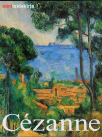 Paul Cézanne - Elämä ja tuotanto (Mini taidekirja)