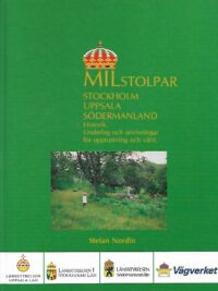 Milstolpar - Stockholm, Uppsala, Södermanland - Historik - Underlag och anvisningar för upprustning och vård