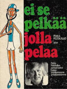 ei se pelkää jolla pelaa