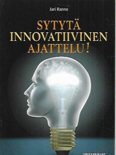 Sytytä innovatiivinen ajattelu!