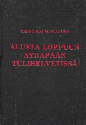Alusta loppuun Äyräpään tulihelvetissä - eli lapsisotilaan muisteluksia kesältä 1944