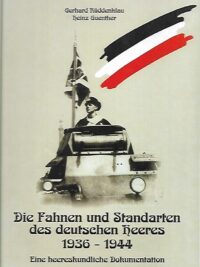 Die Fahnen und Standarten des deutschen Heeres 1936-1944 - Eine heereskundliche Dokumentation