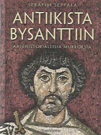 Antiikista Bysanttiin - Aatehistoriallisia murroksia