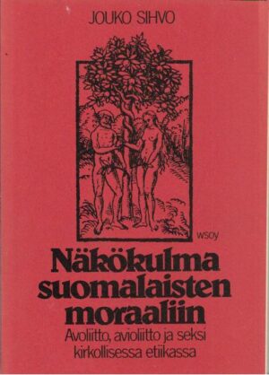 Näkökulma suomalaiseen moraaliin - Avoliitto, avioliitto ja seksi kirkollisessa etiikassa