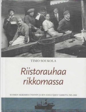 Riistorauhaa rikkomassa Suomen Merimies-Unionin ja sen edeltäjien vaiheita 1905-2000