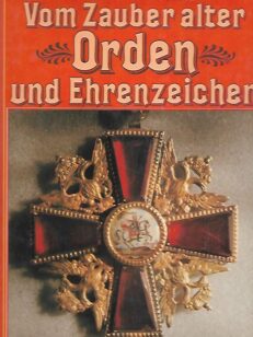 Vom Zaubern alter Orden und Ehrenzeichen