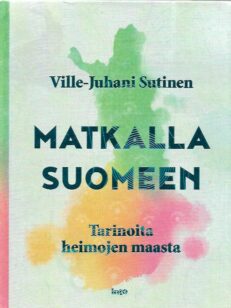 Matkalla Suomeen - Tarinoita heimojen maasta