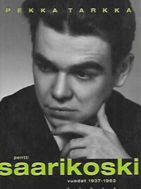 Pentti Saarikoski - Vuodet 1937-1963