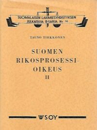 Suomen rikosprosessioikeus II - Suomalaisen lakimiesyhdistyken julkaisuja B-sarja no 56