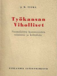 Työkansan viholliset Suomalaisten kommunistien toimintaa ja kohtaloita