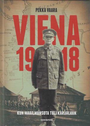 Viena 1918 Kun maailmansota tuli Karjalaan
