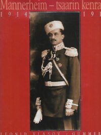 Mannerheim – tsaarin kenraali 1914-1917