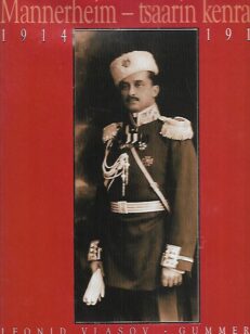 Mannerheim – tsaarin kenraali 1914-1917