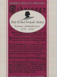 När Könet började skriva - Kvinnor i finländsk press 1771-1900