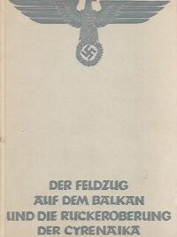 Der Feldzug auf dem Balkan und die Rückeroberung der Cyrenaika ( 2. April - 4. Juni 1941)