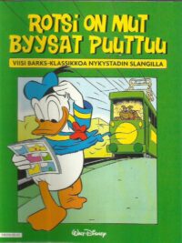 Rotsi on mut byysat puuttuu - Viisi Barks-klassikkoa nykystadin slangilla