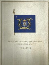 Turunmaan suojeluskuntapiirin suojeluskunnat ja Turunmaan Lotta-Svärd 1918-1928