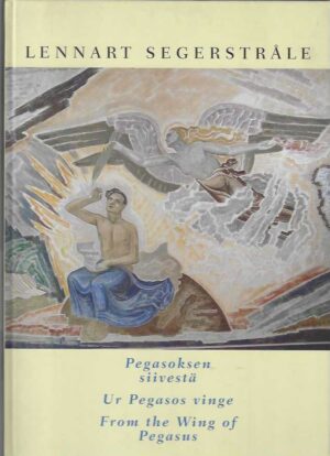 Lennart Segerstråle Pegasoksen siivestä - Ur Pegasos vinge - From the Wing of Pegasus