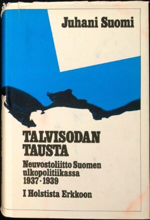Talvisodan tausta - Neuvostoliitto Suomen ulkopolitiikassa 1937-1939