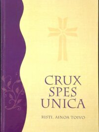 Crux spes unica - Risti, ainoa toivo - Piispa Olavi Rimpiläinen 75 vuotta