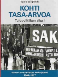 Kohti tasa-arvoa - tulopolitiikan aika I