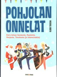 Pohjolan onnelat - Karu totuus Suomesta, Ruotsista, Norjasta, tanskasta (ja Islannistakin)