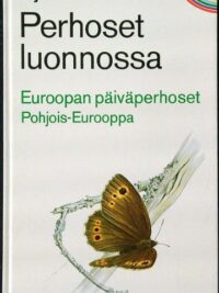 Perhoset luonnossa - Euroopan päiväperhoset - Pohjois-Eurooppa