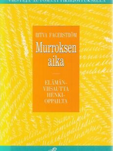 Murroksen aika - Elämänviisautta henkioppailta