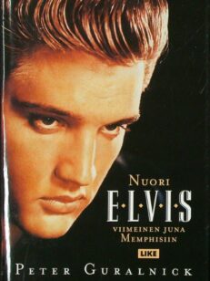 Nuori Elvis : viimeinen juna Memphisiin