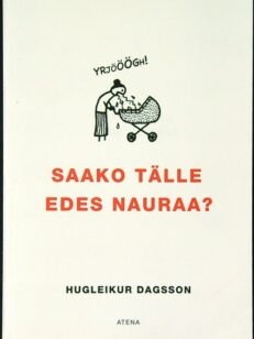 Saako tälle edes nauraa