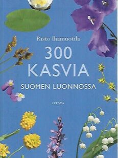 300 kasvia Suomen luonnossa