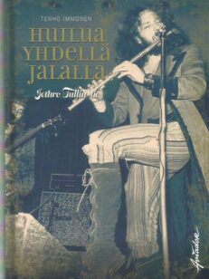 Huilua yhdellä jalalla - Jethro Tullin tie