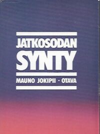Jatkosodan synty - Tutkimuksia Saksan ja Suomen sotilaallisesta yhteistyöstä 1940-41