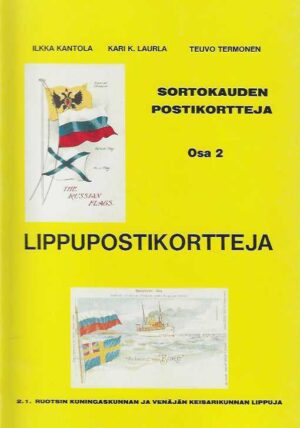 Lippupostikortteja Sortokauden postikortteja 2.1. Ruotsin kuningaskunnan ja Venäjän keisarikunnan lippuja