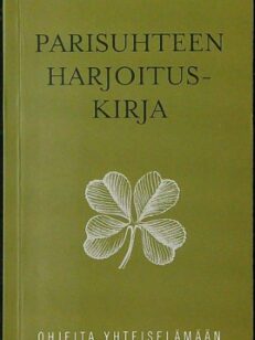 Parisuhteen harjoituskirja : "ensin yksin, sitten yhdessä"