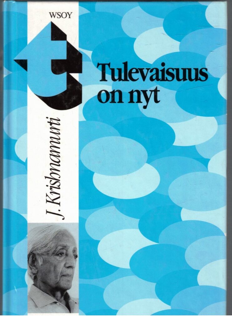 Tulevaisuus on nyt - Krishnamurtin viimeiset puheet