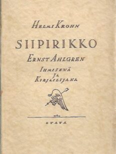 Siipirikko - Ernst Ahlgren ihmisenä ja kirjailijana