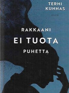 Rakkaani ei tuota puhetta