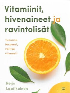 Vitamiinit, hivenaineet ja ravintolisät