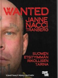 Wanted Janne Nacci Tranberg - Suomen etsityimmän rikollisen tarina