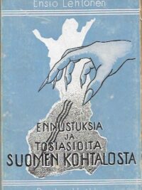 Ennustuksia ja tosiasioita Suomen kohtalosta