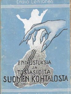 Ennustuksia ja tosiasioita Suomen kohtalosta