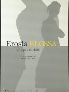 Erosta elossa - Ero-opas miehille