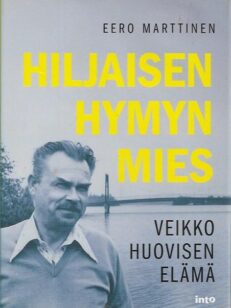 Hiljaisen hymyn mies - Veikko Huovisen elämä