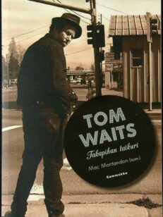 Tom Waits - Takapihan taikuri