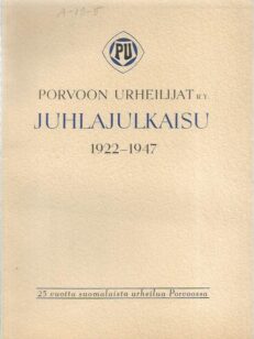 Porvoon urheilijat ry. Juhlajulkaisu 1922-1947