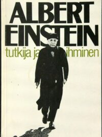 Albert Einstein - tutkija ja ihminen