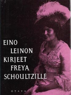 Eino Leinon kirjeet Freya Schoultzille