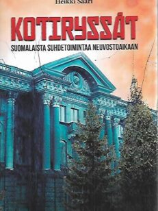 Kotiryssät - Suomalaista suhdetoimintaa neuvostoaikaan