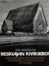 Keskiajan kivikirkot - Finlands medeltida stenkyrkor - The Medieval Stone Churches of Finland